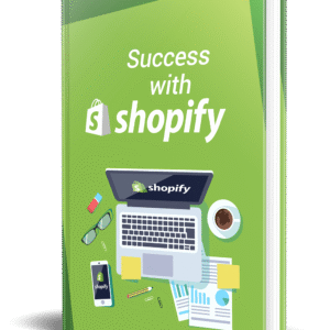 SUCCESS WITH SHOPIFY